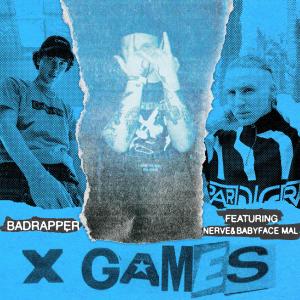 Badrapper的專輯X GAMES (feat. Nerve & Miko Mal) (Explicit)