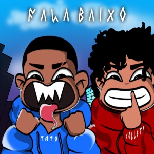 Listen to Fala Baixo song with lyrics from Yayo Bizzy