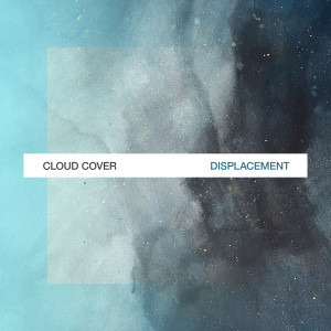 Listen to Displacement song with lyrics from Cloud Cover
