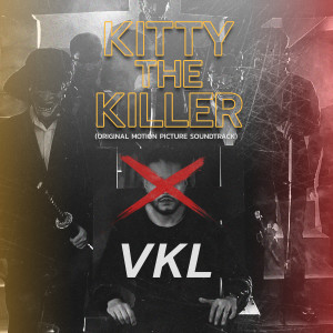 VKL的專輯Kitty the Killer (Original Motion Picture Soundtrack)