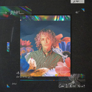 ดาวน์โหลดและฟังเพลง Can I Kiss You? พร้อมเนื้อเพลงจาก Dahl