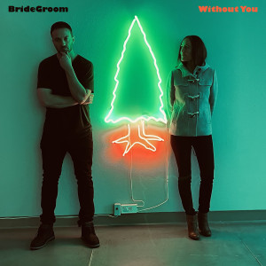 收听Bridegroom的Without You歌词歌曲