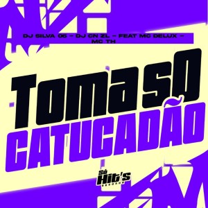 Toma Só Catucadão (Explicit) dari Dj Silva 06
