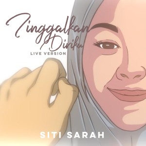 Album Tinggalkan Diriku (Live) from Siti Sarah