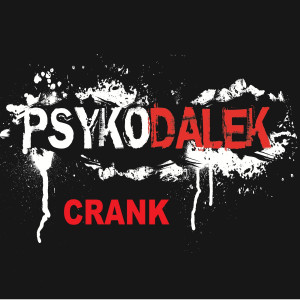 Dengarkan Crank (Explicit) lagu dari Psyko Dalek dengan lirik