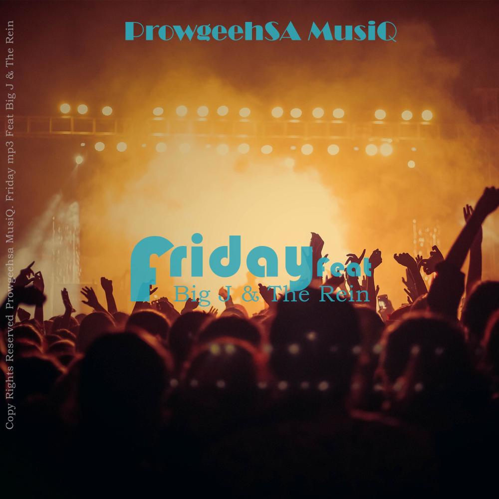 Friday (feat. Big J & The Rein) (Explicit)