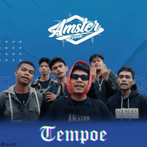 Dengarkan Tempoe lagu dari Amster Gank dengan lirik
