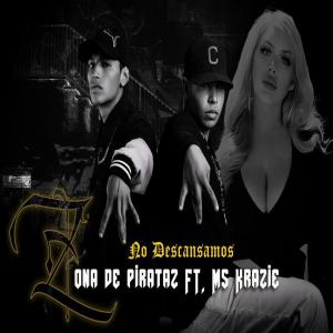 Ms Krazie的專輯NO DESCANSAMOS (feat. Ms Krazie) (Explicit)