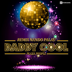 收聽Plaza People的Daddy Cool (Remix Nando Palau)歌詞歌曲