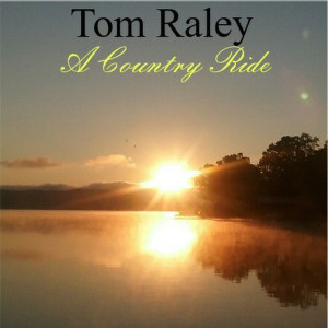 Album A Country Ride from Tom Raley