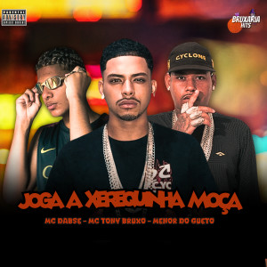 Mc Tony Bruxo的專輯Joga a Xerequinha Moça (Explicit)