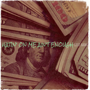 Album Hatin' on Me Ain't Enough (Explicit) from Good  Karma
