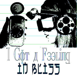 ดาวน์โหลดและฟังเพลง I Got A Feeling 7" พร้อมเนื้อเพลงจาก In Bliss