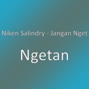 Ngetan dari Niken Salindry - Jangan Nget