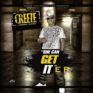Creeze的专辑She Can Get It- EP (Explicit)