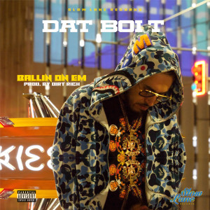Album Ballin On Em (Explicit) from Dat Boi T