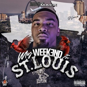 Bone The Mack的專輯My Weekend In ST. Louis (Explicit)