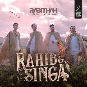 ดาวน์โหลดและฟังเพลง Rahib & Singa พร้อมเนื้อเพลงจาก Rabithah
