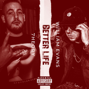 Listen to Better Life (Explicit) song with lyrics from William Evans
