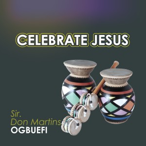 ดาวน์โหลดและฟังเพลง Jesus Will Never Ever Let You Down พร้อมเนื้อเพลงจาก Sir Don Martins Ogbuefi