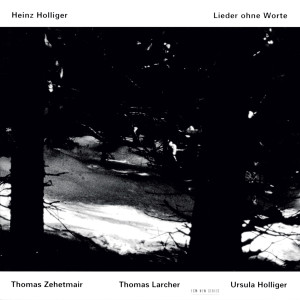อัลบัม Holliger: Lieder ohne Worte ศิลปิน Thomas Zehetmair