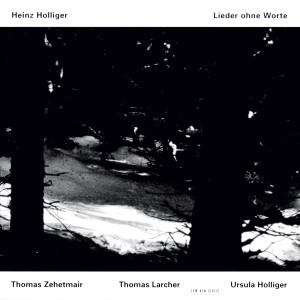 อัลบัม Holliger: Lieder ohne Worte ศิลปิน Thomas Larcher