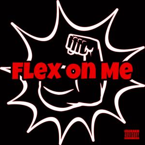 Flex on Me (Explicit) dari ppcocaine