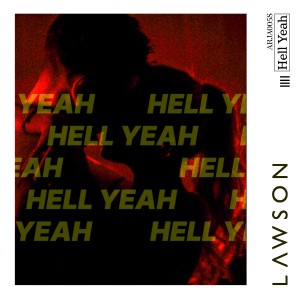ดาวน์โหลดและฟังเพลง Hell Yeah พร้อมเนื้อเพลงจาก Lawson