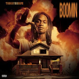 收聽Tookayoudope的BOOMIN (Explicit)歌詞歌曲