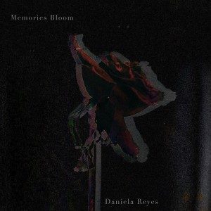 收聽Daniela Reyes的Memories Bloom歌詞歌曲