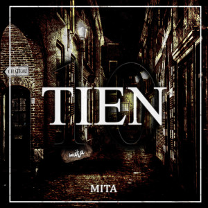 ดาวน์โหลดและฟังเพลง Tien (Explicit) พร้อมเนื้อเพลงจาก Mita