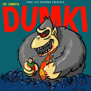 Listen to Six Shoota DumKi (Explicit) song with lyrics from Six Shoota