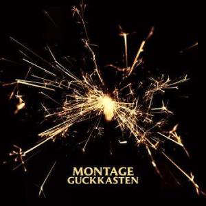 Dengarkan lagu MONTAGE nyanyian Guckkasten dengan lirik