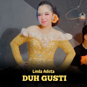 Dengarkan Duh Gusti lagu dari Linda Adista dengan lirik