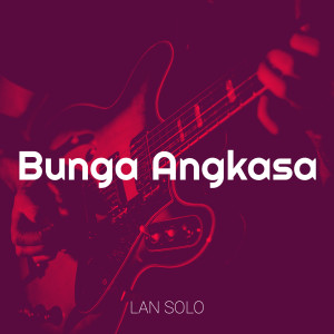 Lan Solo的專輯Bunga Angkasa