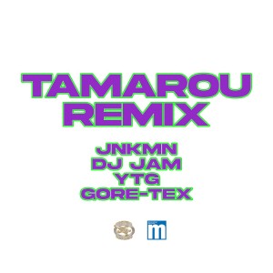 DJ Jam的专辑TAMAROU (feat. YTG & GORE-TEX) [2023 Remix]