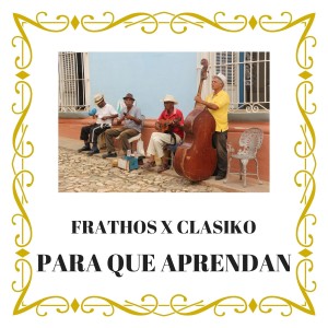 Listen to Para Que Aprendan song with lyrics from Frathos