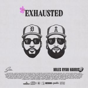 Miles Ryan Harris的專輯Exhausted (Explicit)