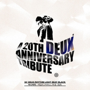 Album DEUX 20th ANNIVERSARY TRIBUTE ALBUM OST Part 2 - Go away from Chakun