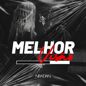 Newdan的專輯Melhor Visão