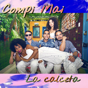 ดาวน์โหลดและฟังเพลง La Calceta พร้อมเนื้อเพลงจาก Compi Mai