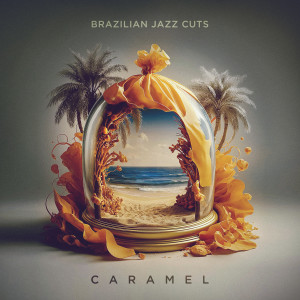 อัลบัม Caramel ศิลปิน Brazilian Jazz Cuts