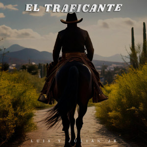 Listen to El Traficante song with lyrics from Luis y Julián Jr