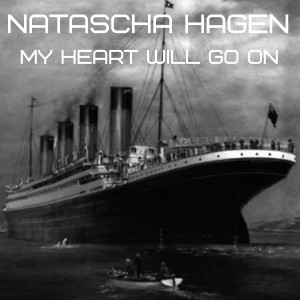 收聽Natascha Hagen的My Heart Will Go On (Diva Vocal Single Mix)歌詞歌曲