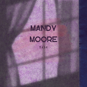 อัลบัม Talk ศิลปิน Mandy Moore