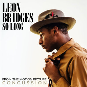 收聽Leon Bridges的So Long (From The Motion Picture Concussion)歌詞歌曲