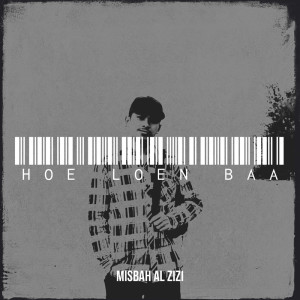 Album Hoe Loen Baa from Misbah Al Zizi
