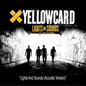 收聽Yellowcard的Lights And Sounds Yellowcard Soundcheck (Acoustic)歌詞歌曲