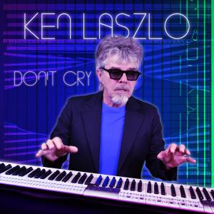 Don't Cry (Red Carpet 2023 Extended Mix) dari Ken Laszlo