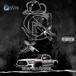 收聽Grupo Centro Norte的Soy un Ángel (Explicit)歌詞歌曲